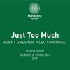 Just Too Much (Original Mix) - Agent Greg&Alec Sun Drae