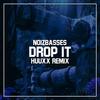 Drop It (feat. Noizbasses) (Remix) - HuuxX&Noizbasses