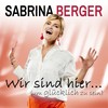 Wir sind hier… (Um glücklich zu sein) - Sabrina Berger