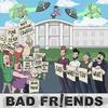 Say What You Want (Explicit) - Bad Friends