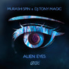 Alien Eyes (Original Mix) - Murashi Spin&DJ Tony Magic