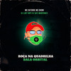 Roça na Quadrilha - Bala Orbital(feat. DJ Luky MPC) (Explicit) - Mc Datorre&MC Dhom&DJ SATI MARCONEX&DJ Luky MPC