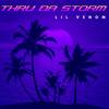 Thru Da Storm (Explicit) - Lil Venom