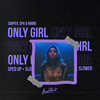 Only Girl (Slowed & Reverb) - Coopex&Robbe&CPX&Britt Lari