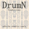 Traditions (Addvibe deepfro remix) - DrumN&Addvibe