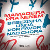 Mamadeira Pra Nenem Bebezinha Linda por Favor Não Chora (Explicit) - MC Renatinho Falcão&MC Kal&Dj Alex BNH&RENATO JHONATAN SILVA QUARESMA&Kawe Andre dos Reis Ferreira