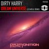 Dream Universe (Lee4Real Remix) - Dirty Harry&Lee4Real