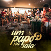 Um Papo na Sala: Pelados em Santos / Vira-Vira / Baby Me Atende / Baton de Cereja (Ao Vivo) - Papo 90