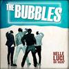 Nelle Luci - The Bubbles