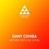 Nothing with No Sense - Dany Cohiba
