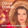 Have Yourself a Merry Little Christmas - Olivia Dorato