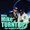 Turnt Up (Explicit) - White Mike&Deacon of the Chuuch