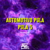 Automotivo Pula Pula 5 (Explicit) - DJ DJC Original&DJ Pablo RB