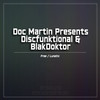 Free (Explicit) - Doc Martin&Disfunktional&Blakdoktor