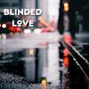 Blinded Love - D K