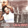 Life is War - Ohemaa Dadao&Kesse