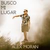 Busco Mi Lugar - Alex Moran