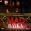 Mad (Explicit) - Bayka