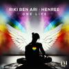 ONE LIFE - Riki Ben Ari&Henree