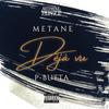 Deja vu (Explicit) - Metane&P-Butta