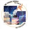 In Your Orbit(feat. Cello Joe) - DJ Celeste Lear&Cello Joe