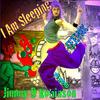 I Am Sleeping Act 4 - Jimmy D Robinson&Ceevox