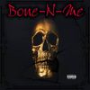 Bone-N-Me (Explicit) - Armageddon Miyers