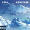 Mary Jane (Explicit) - Kefa