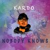 Nobody Knows - Kardo