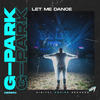 Let Me Dance (Original Mix) - G-Park