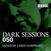 Dark Sessions Radio 050 (Continuous DJ Mix) - Chris Hampshire