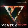 Reborn (Original Mix) - Vertex