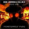 Dead End (Explicit) - Rob Jarrah&M.I.M.E&Robert Gray