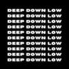 Deep Down Low (Explicit) - Besa