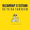 Se Te da Tan Bien - Bizarrap&Estani