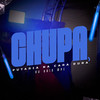 Chupa, Putaria na Cara Dura (Explicit) - DJ KAIO MPC