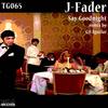 Say Goodnight - J-Fader