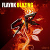 Blazing - Flayrk