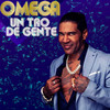 Un Tro De Gente - Omega