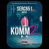 Komm 2 (Explicit) - Serc651&