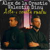 Asta-I Soarta Omului - Alex de la Orăștie&Valentin Dinu