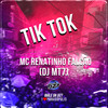 Tik Tok (Explicit) - MC Renatinho Falcão&DJ MT7