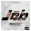 I Got A Job (Explicit) - Megshizzy&Chad Da Don&WiziBeatZ