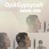 Melody Cinta - OpikGypsycaN