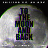 To the Moon and Back (Big Kid Big Room Remix) - Dom de Sousa&Luke Antony