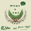 What To Say(feat. Micaiah88 & Saron Hart) - R3ina&Micaiah88&Saron Hart