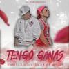 Tengo Ganas - Sacra Mr Melody&Carlitos Rossy