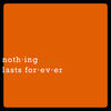 Nothing Lasts Forever (Explicit) - Hip Hop Construction Co.&Don Absalon&MC Xpect&Moegoddi&Eric Sumarnkant&Danny Martinez&Masoud Taniwal&Moses Sanchez