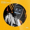 Pictures with You - PROJ3CT 7