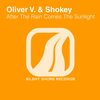 After Rain Comes The Sunlight (Oliver V. Remix) - Oliver V.&Shokey